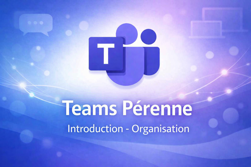Teams pérenne_Intro_Organisation